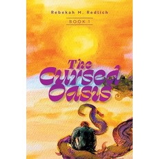 (영문도서)The Cursed Oasis Paperback, FriesenPress, English, 9781038369604 FriesenPress, English, 9781038369604