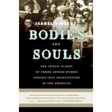Bodies and Souls:The Tragic Plight of Three Jewish Women Forced Into Prostitution in the Americas, HarperCollins