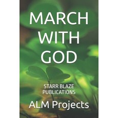 (영문도서) March with God: Starr Blaze Publications Paperback, Independently Published, English, 9798301169137