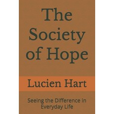 (英文圖書)The Society of Hope: Seeing the Difference in Everyday Life 平裝版, Independently Published, 英文