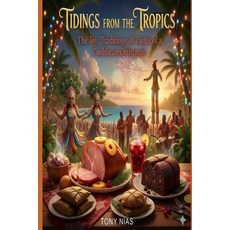 (英文圖書)Tidings from the Tropics: The Joy Traditions & Tastes of a Caribbean Christmas 平裝版, Independently Published, 英文
