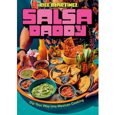 (영문도서) Salsa Daddy: Dip Your Way Into Mexican Cooking Hardcover, Clarkson Potter Publishers, English, 9780593798935