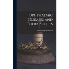 (영문도서) Ophthalmic Diseases and Therapeutics Hardcover, Legare Street Press, English, 9781015845183