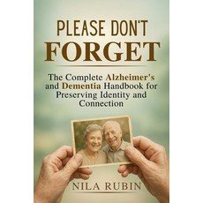 (英文圖書)Please Don't Forget: The Complete Alzheimer's and Dementia Handbook for Preservi... 平裝版, Independently Published, 英文