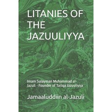 (英文圖書)Litanies of the Jazuuliyya: Imam Sulayman Muhammad al-Jazuli - Founder of Tariqa... 平裝版, Independently Published, 英文