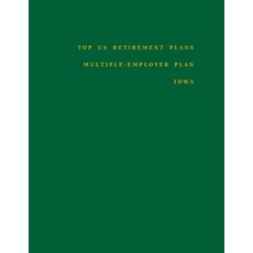 Top US Retirement Plans - Multiple-Employer Plan - Iowa: Employee Benefit Plans Paperback, Independently Published