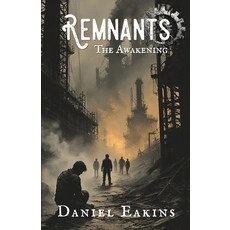 (영문도서)Remnants: The Awakening Paperback, Rust & Rebirth Press, English, 9798994005804