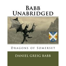 (영문도서) Babb Unabridged: Dragons of Somerset Paperback, Createspace Independent Pub..., English, 9781545021095