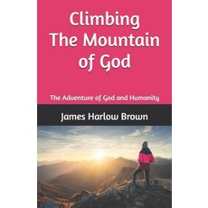 (英文圖書)Climbing the Mountain of God: The Adventure of God and Humanity 平裝版, Independently Published, 英文