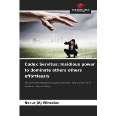 (英文圖書)Codex Servitus: Insidious power to dominate others others effortlessly 平裝版, Our Knowledge Publishing, 英文