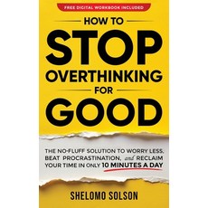 (영문도서)How to Stop Overthinking for Good: The No-Fluff Solution to Worry Less Beat Pro... Hardcover, Empower Up Media LLC, English, 9798998876714