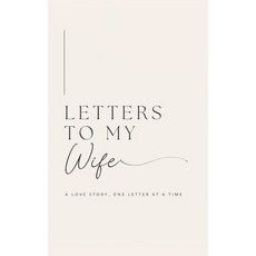 (영문도서) Letters to My Wife: A Love Story One Letter At A Time (Hardback) Hardcover, Lulu and Bell, English, 9781839904707