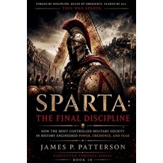 (영문도서)Sparta: The Final Discipline Paperback, James P Patterson, English, 9798235016194 James P Patterson, English, 9798235016194