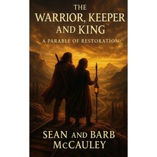 (영문도서)The Warrior Keeper and King: A Parable of Restoration Paperback, Independently Published, English, 9798277729113