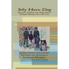 My Hero Dog: Stories of how our dogs have helped shaped who we are Paperback, Lulu.com