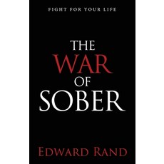 (영문도서) The War of Sober: Fight for Your Life Paperback, Bloodchuckles Press, English, 9781954019010