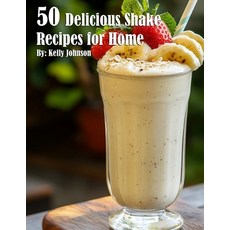 (영문도서) 50 Delicious Shake Recipes for Home Paperback, Marick Booster, English, 9798330398508