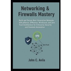 (영문도서)Networking & Firewalls Mastery: Build and Secure Next-Generation Networks with p... Paperback, Independently Published, English, 9798270017460