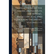 (영문도서) Transactions of the American Institute of Mining Metallurgical and Petroleum Engineers Volu... Paperback, Legare Street Press, English, 9781022834545