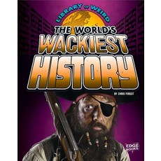 The World's Wackiest History Hardcover, Capstone Press