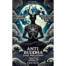 (영문도서) Anti-Buddha: Dark Philosophy Paperback, Independently Published, English, 9798312410587