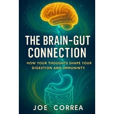 (영문도서)The Brain-Gut Connection: Rewiring the Mind-Body Link to Heal Inflammation Boos... Paperback, Live Stronger Faster, English, 9798349662775 Live Stronger Faster, English, 9798349662775