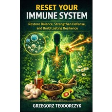 (영문도서)Reset Your Immune System: Restore Balance Strengthen Defense and Build Lasting... Paperback, Independently Published, English, 9798242585218