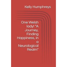 (영문도서)One Welsh lady! "A Journey Finding Happiness in a Neurological Realm" Paperback, Independently Published, English, 9798196898266
