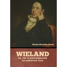 (영문도서) Wieland; Or The Transformation: An American Tale Hardcover, Bibliotech Press, English, 9798888307489