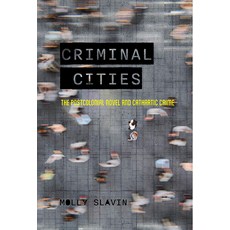 (영문도서) Criminal Cities: The Postcolonial Novel and Cathartic Crime Paperback, University of Virginia Press, English, 9780813949574