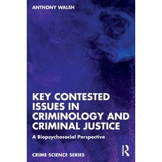 (영문도서)Key Contested Issues in Criminology and Criminal Justice: A Biopsychosocial Pers... Paperback, Routledge, English, 9781041119784