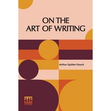 (영문도서) On The Art Of Writing: Lectures Delivered In The University Of Cambridge 1913-1914 Paperback, Lector House, English, 9789361386947