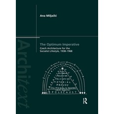 (영문도서) The Optimum Imperative: Czech Architecture for the Socialist Lifestyle 1938-1968 Paperback, Routledge, English, 9780367595425