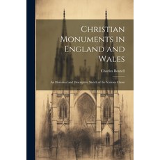 (영문도서) Christian Monuments in England and Wales: An Historical and Descriptive Sketch of the Various... Paperback, Legare Street Press, English, 9781021416582