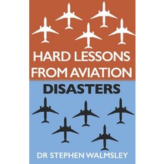 (영문도서)Hard Lessons From Aviation Disasters Paperback, Independently Published, English, 9798316569298