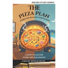 (英文圖書)The Pizza Plan: Work-life balance served hot. 3 Steps to master work-life Alignment 平裝版, Independently Published, 英文
