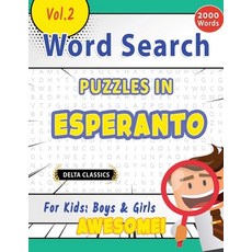 (영문도서) Word Search Puzzles in Esperanto for Kids: Boys & Girls - Awesome! Vol.2 - Delt... Paperback, Linguas Classics, English, 9798349017278