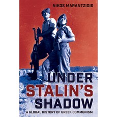 (영문도서) Under Stalin's Shadow: A Global History of Greek Communism Paperback, Northern Illinois Universit..., English, 9781501768347
