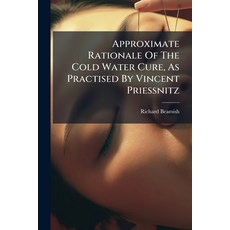 (英文圖書)Approximate Rationale Of The Cold Water Cure As Practised By Vincent Priessnitz 平裝版, Nabu Press, 英文