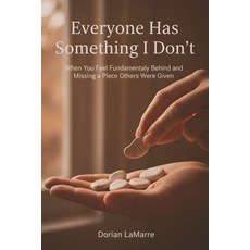 (英文圖書)Everyone Has Something I Don't: When You Feel Fundamentally Behind and Missing a... 平裝版, Independently Published, 英文