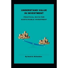 (영문도서) Understand Value in Investment: Practical Ways for Sustainable Investment Paperback, Independently Published, English, 9798852014931