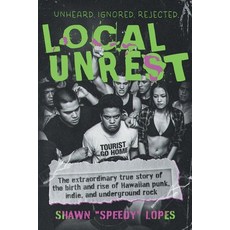 (영문도서)Local Unrest: The Extraordinary True Story of the Birth and Rise of Hawaiian Pun... Paperback, Works of Merit, English, 9798993639420