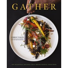 (영문도서) Gather: 100 Seasonal Recipes That Bring People Together Hardcover, Cider Mill Press, English, 9781646434473