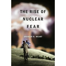 (영문도서) The Rise of Nuclear Fear Paperback, Harvard University Press, English, 9780674052338