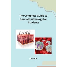 (영문도서) The Complete Guide to Dermatopathology for Students Paperback, Sunshine, English, 9798869048899