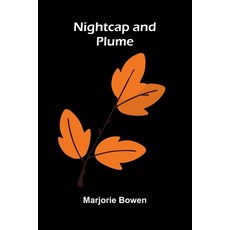 (영문도서)Nightcap And Plume Paperback, Alpha Edition, English, 9789373059716