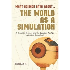 (英文圖書)What Science Says About... The World as a Simulation 平裝版, Independently Published, 英文