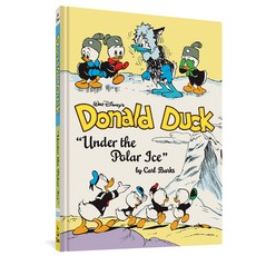 (영문도서) Walt Disney's Donald Duck: Under the Polar Ice (the Complete Carl Barks Disney Library Vol. 23) Hardcover, Fantagraphics Books