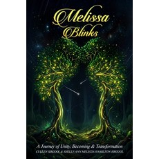 (영문도서)Melissa Blinks: A Journey of Unity Becoming & Transformation Paperback, Lynx Publishers, English, 9798903799565 Lynx Publishers, English, 9798903799565