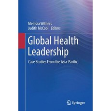 (영문도서) Global Health Leadership: Case Studies from the Asia-Pacific Paperback, Springer